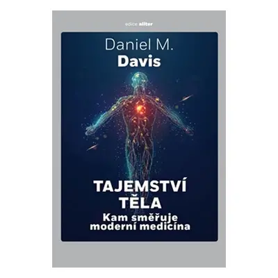 Tajemství těla - Daniel M. Davis