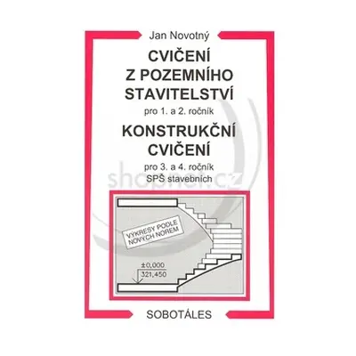 Cvičení z pozemního stavitelství pro 1. a 2. ročník a Konstrukční cvičení pro 3. a 4. ročník SPŠ