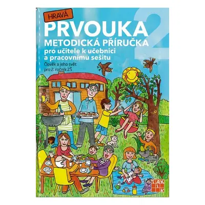 Hravá prvouka 2 - metodická příručka - Mgr. Rybová J. a kolektiv