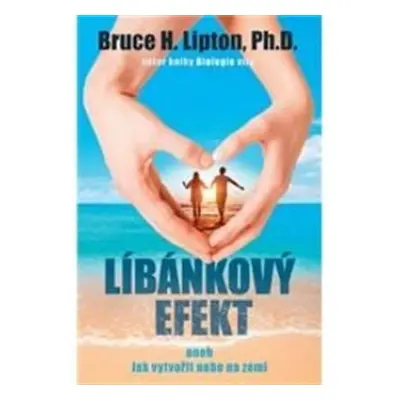 Líbánkový efekt - Bruce H. Lipton