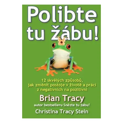 Polibte tu žábu! - Brian Tracy, Christine Tracy Stein