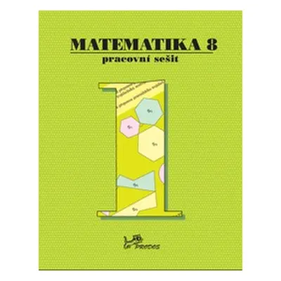 Matematika 8 - pracovní sešit 1. díl - prof. RNDr. Josef Molnár, CSc., doc. RNDr. Petr Emanovský