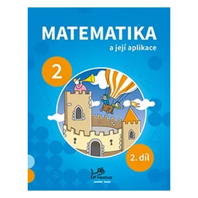 Matematika a její aplikace 2 - 2.díl - prof. RNDr. Josef Molnár, CSc.; PaedDr. Hana Mikulenková