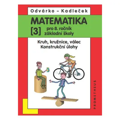 Matematika pro 8. ročník ZŠ - učebnice 3. díl - O. Odvárko, J. Kadlček