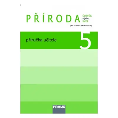 Příroda 5 - příručka učitele - Frýzová Iva