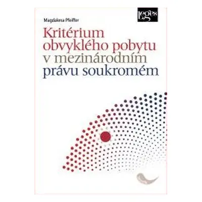 Kritérium obvyklého pobytu v mezinárodním právu soukromém - Magdalena Pffeifer