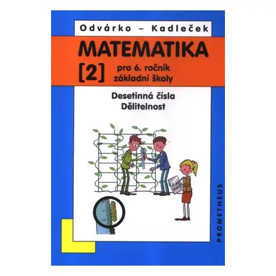 Matematika pro 6. ročník ZŠ - učebnice 2. díl - O. Odvárko, J. Kadlček