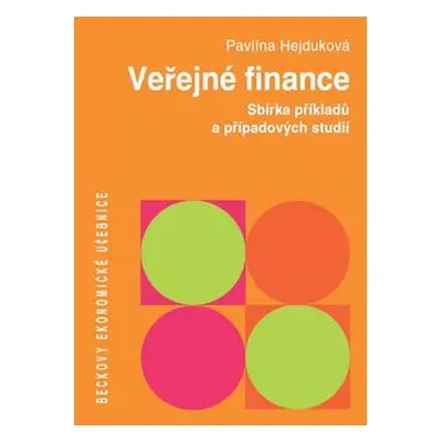 Veřejné finance. Sbírka řešených příkladů a případových studií - Pavlína Hejduková