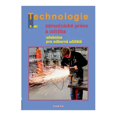 Zámečnické práce a údržba, technologie, 2. díl (pro 2. ročník OU) - Fialová D., Gradek V.