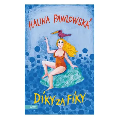 Díky za fíky - Halina Pawlowská