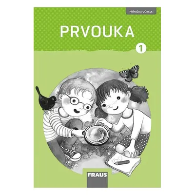 Prvouka 1 nová generace - příručka učitele - Dvořáková Michaela, Stará Jana, Pištorová Radka