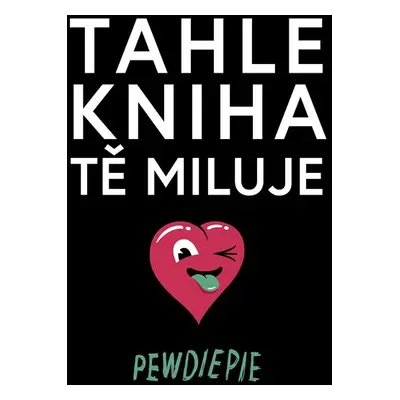 Tahle kniha tě miluje - Pewdiepie