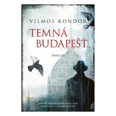 Temná Budapešť - Vilmos Kondor