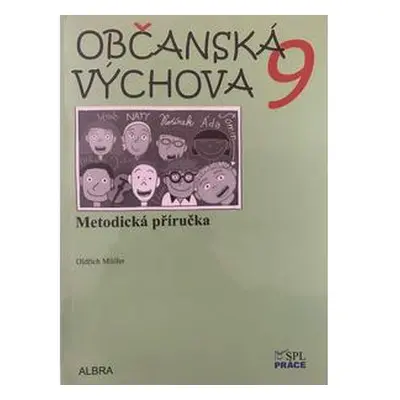 Občanská výchova 9.ročník ZŠ - metodická příručka NOVĚ - Oldřich Müller