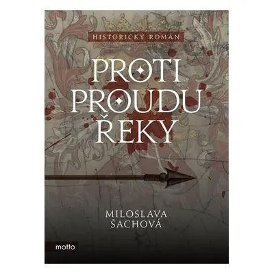 Proti proudu řeky - Miloslava Šachová