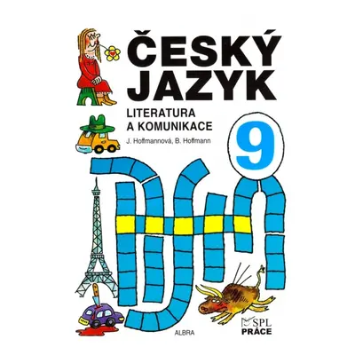 Český jazyk pro 9. ročník ZŠ - Literatura a komunikace - Hoffmannová J., Hoffmann B.