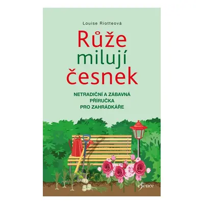 Růže milují česnek - Riotteová Louise