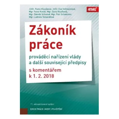 Zákoník práce, prováděcí nařízení vlády a další související předpisy s komentářem 2018 - JUDr. P