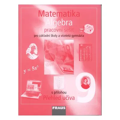 Matematika 9 Algebra - pracovní sešit - Binterová H., Fuchs E., Tlustý P.