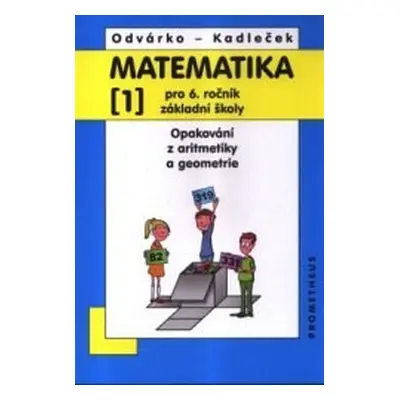 Matematika pro 6. ročník ZŠ - učebnice 1.díl - O. Odvárko, J. Kadlček