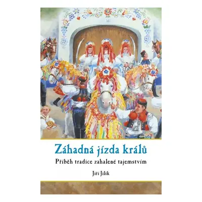 Záhadná jízda králů - Jiří Jilík