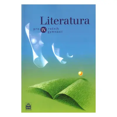 Literatura pro 4.r. gymnázií - Soukal JOsef a kolektiv