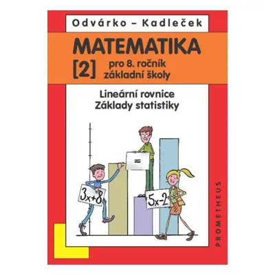 Matematika pro 8. ročník ZŠ - učebnice 2. díl - O. Odvárko – J. Kadleček