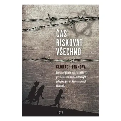 Čas riskovat všechno - Finnová Clodagh