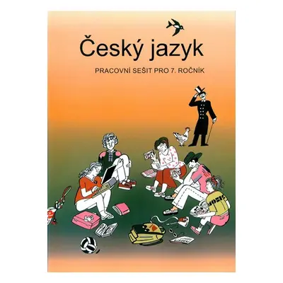 Český jazyk 7 - pracovní sešit - Bičíková,Topil,Šafránek