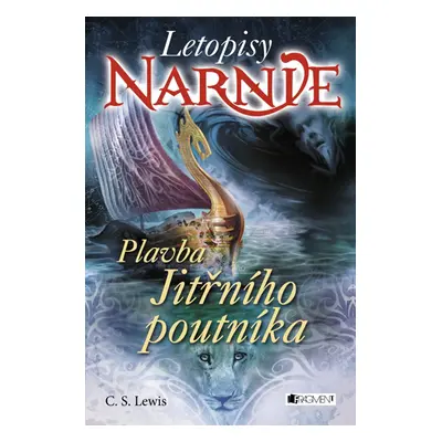 Letopisy Narnie - Plavba Jitřního poutníka - C. S. Lewis