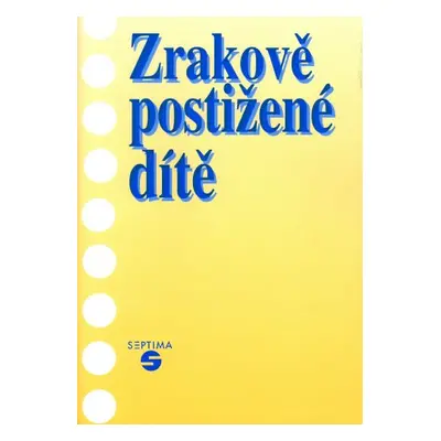 Zrakově postižené dítě - Keblová Alena