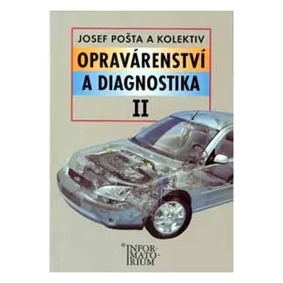 Opravárenství a diagnostika II pro 2. ročník UO Automechanik - Pošta Josef a kol.