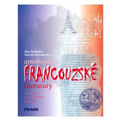 Antologie francouzské literatury - Radimská J.,Horažďovská M.