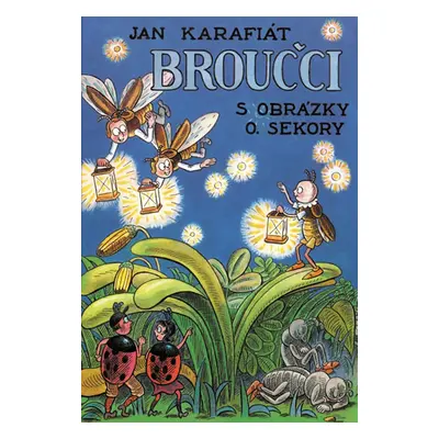 Broučci s obrázky O. Sekory - Karafiát Jan