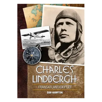 Charles Lindbergh: Transatlantický let - Dan Hampton