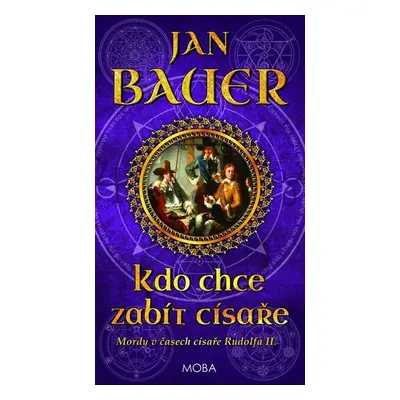 Kdo chce zabít císaře - Bauer Jan