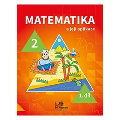 Matematika a její aplikace 2 - 1. díl - prof. RNDr. Josef Molnár, CSc.; PaedDr. Hana Mikulenková