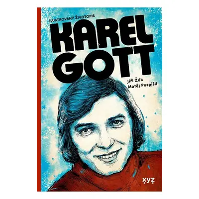 Karel Gott: ilustrovaný životopis - Jiří Žák, Matěj Pospíšil