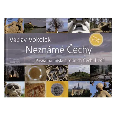 Neznámé Čechy - posvátná místa středních Čech - 2.díl - Vokolek V.