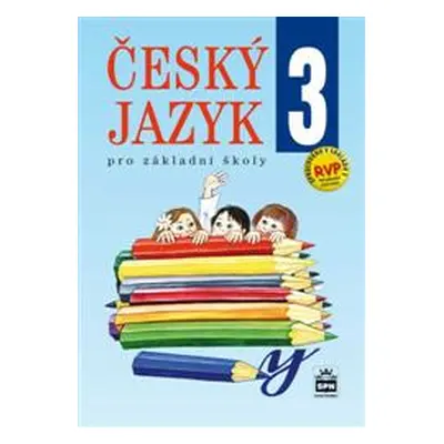 Český jazyk 3.r. ZŠ - učebnice - Hošnová E., Šmejkalová M., Vaňkován I.