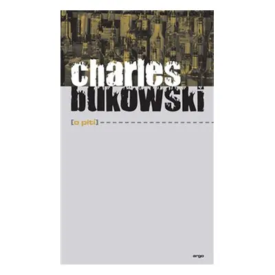 O pití - Bukowski Charles