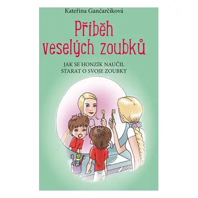 Příběh veselých zoubků - Kateřina Gančarčíková