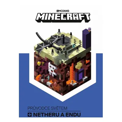 Minecraft Průvodce světem Netheru a Endu - kolektiv