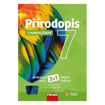 Přírodopis 7 s nadhledem 2v1 - hybridní pracovní sešit - Pelikánová Ivana