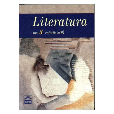 Literatura pro 3.ročník SŠ - Soukal J.