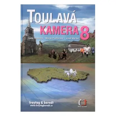 Toulavá kamera 8 - Toušlová I., Podhorský M., Maršál J.