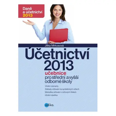 Účetnictví 2013, učebnice pro SŠ a VOŠ - Mrkosová Jitka