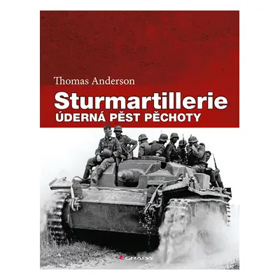 Sturmartillerie - Úderná pěst pěchoty - Anderson Thomas