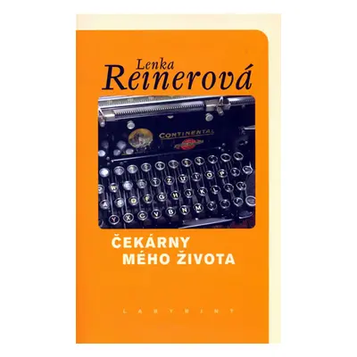 Čekárny mého života - Reinerová Lenka