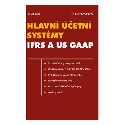 Hlavní účetní systémy IFRS a US GAAP - Jílek Josef